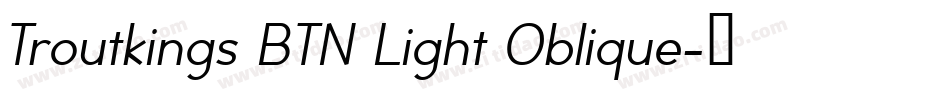 Troutkings BTN Light Oblique字体转换